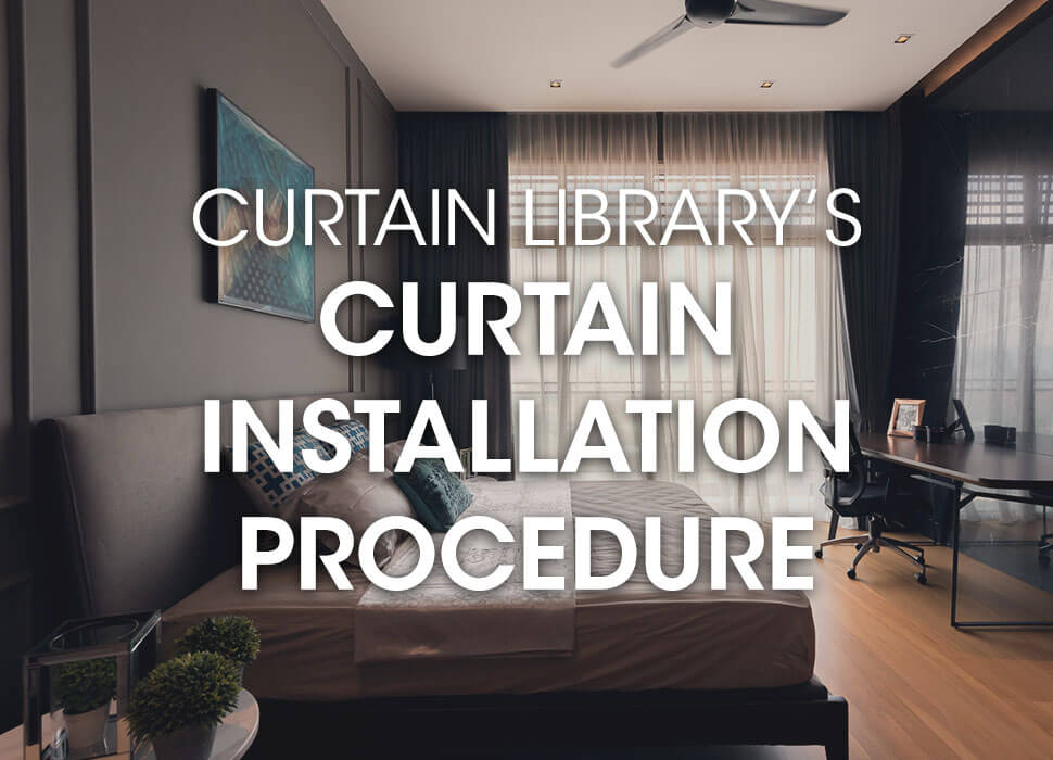 Curtain Library's Curtain Installation Procedure