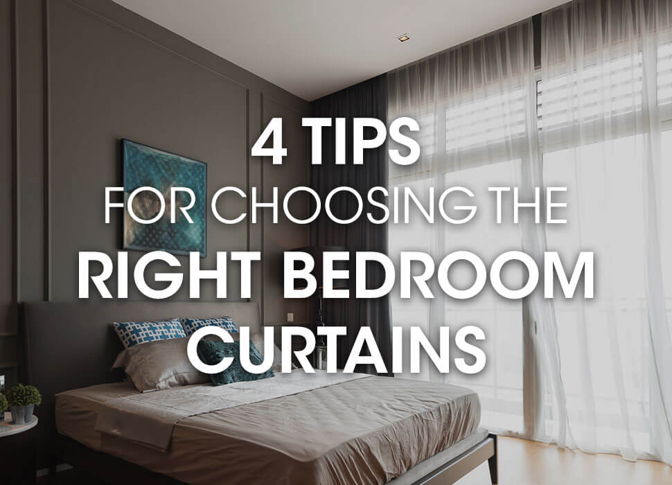 4 Tips For Choosing The Right Bedroom Curtains