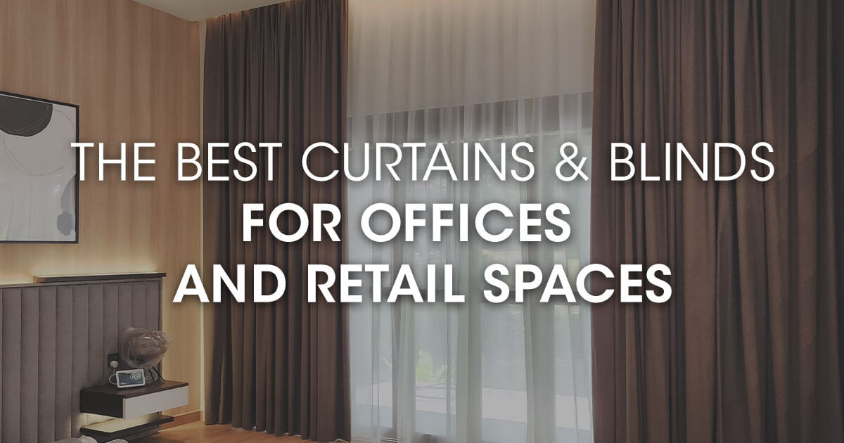 The Best Curtains & Blinds for Offices and Retail Curtain Library