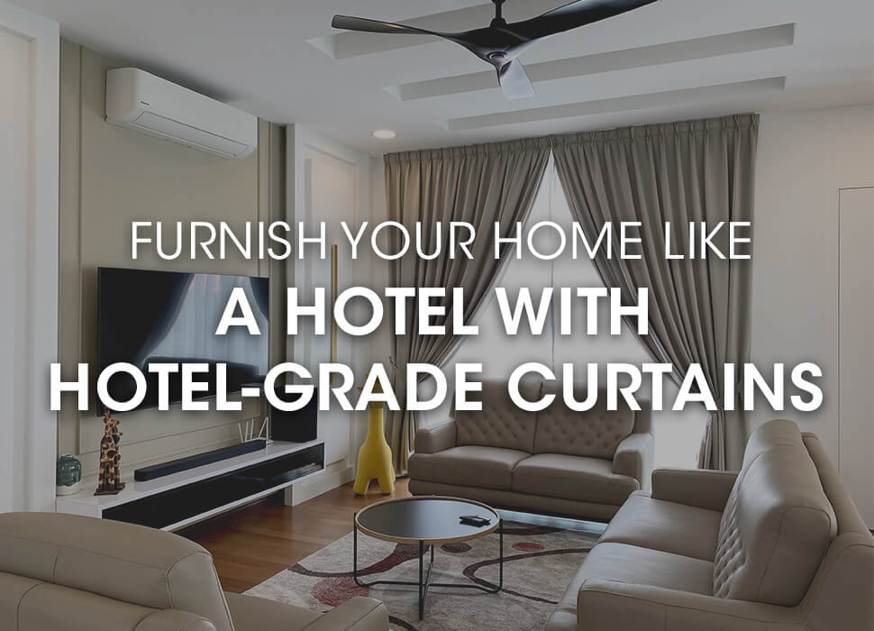 Furnish Your Home Like A Hotel With Hotel-Grade Curtains